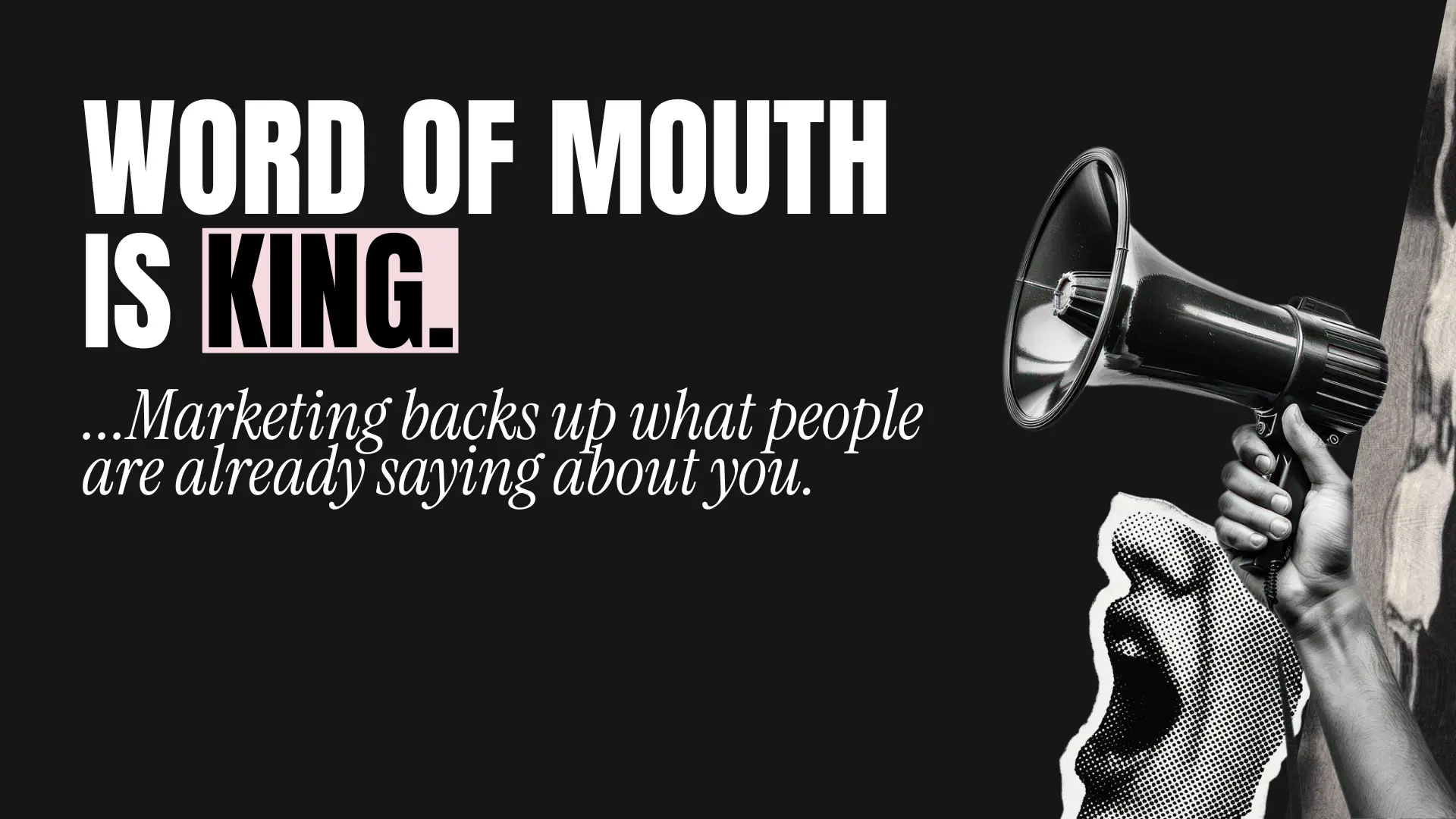 Word of Mouth Is Still King So What’s the Point of Marketing?